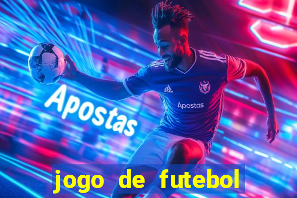 jogo de futebol com dinheiro infinito